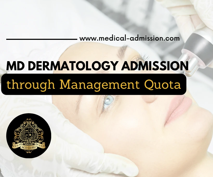 MD Dermatology Admission through Management Quota or NRI Quota Seats